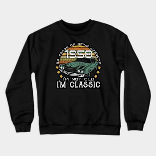 I'm Not Old I'm Classic Crewneck Sweatshirt